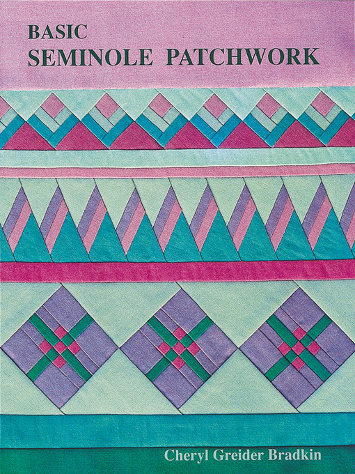 Title details for Basic Seminole Patchwork by Cheryl Greider Bradkin - Available